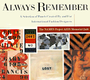 Always Remember: The Names Project AIDS Memorial Quilt - Names Project, and Margolies, Paul, and Turney, Anthony (Introduction by)