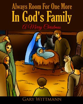 Always Room For One More In God's Family: A Merry Christmas - Wittmann, Gary