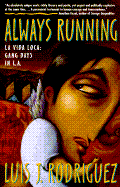 Always Running: La Vida Loca: Gang Days in L.A. - Rodriguez, Luis J