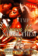 Always Us, Never Them 2 (Finale)