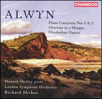Alwyn: Piano Concertos Nos. 1 & 2 - Howard Shelley (piano); London Symphony Orchestra; Richard Hickox (conductor)