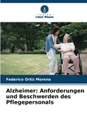 Alzheimer: Anforderungen und Beschwerden des Pflegepersonals