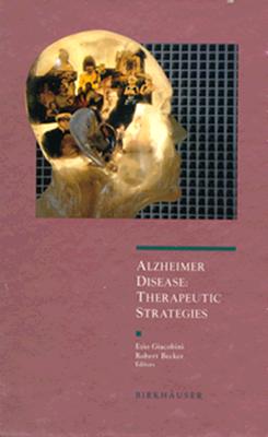 Alzheimer Disease: Therapeutic Strategies - Giacobini, Ezio (Editor), and Smith, D L, and Barton, J M