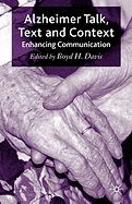 Alzheimer Talk, Text and Context: Enhancing Communication