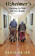 Alzheimer's: Catching Up with the New Reality