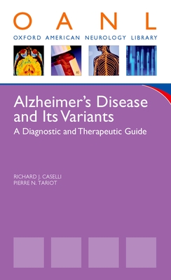 Alzheimer's Disease and Other Dementias: A Clinician's Guide to Diagnosis and Management - Caselli, Richard J, and Tariot, Pierre