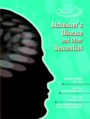 Alzheimer's Disease and Other Dementias - Lillrank, Sonja M, and Collins, Christine (Editor), and Levitt, Pat (Foreword by)