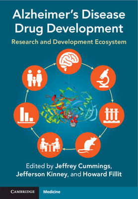 Alzheimer's Disease Drug Development: Research and Development Ecosystem - Cummings, Jeffrey (Editor), and Kinney, Jefferson (Editor), and Fillit, Howard (Editor)