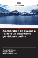 Amlioration de l'image  l'aide d'un algorithme gntique continu