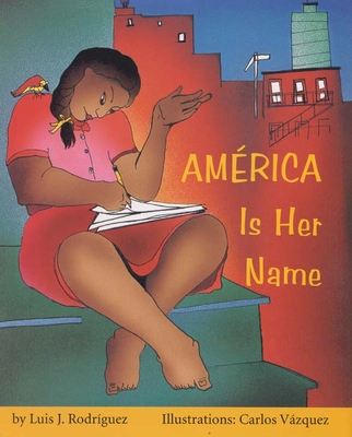 Amrica Is Her Name - Rodriguez, Luis J