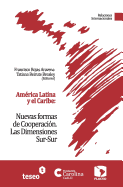 Amrica Latina y el Caribe: Nuevas formas de Cooperacin: Las Dimensiones Sur-Sur