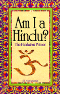 Am I a Hindu?: The Hinduism Primer - Viswanathan, Ed