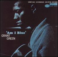 Am I Blue? - Grant Green