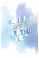 ''Am i The only one who?'': Chapter 1: Weirdly Relatable Thoughts