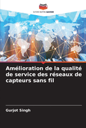 Am?lioration de la qualit? de service des r?seaux de capteurs sans fil
