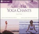 AM & PM Yoga Chants