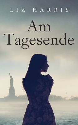 Am Tagesende - Harris, Liz, and Price-Gschlssl, Ingrid (Translated by)