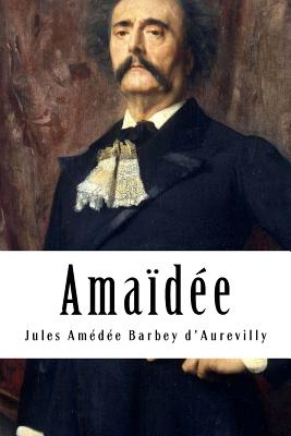 Amade - Barbey D'Aurevilly, Jules Amedee