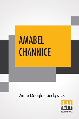 Amabel Channice - Sedgwick, Anne Douglas
