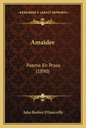 Amaidee: Poeme En Prose (1890)