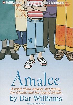Amalee: A Novel about Amalee, Her Family, Her Friends, and Her Family Friends - Williams, Dar (Read by)