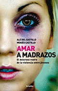 Amar a Madrazos: El Doloroso Rostro de la Violencia Entre Jovenes