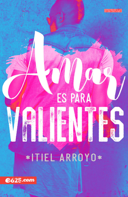 Amar Es Para Valientes - Arroyo, Itiel