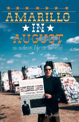Amarillo in August: An Author's Life on the Road - Miller, Jonathan, Sir