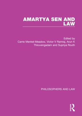 Amartya Sen and Law - Menkel-Meadow, Carrie (Editor), and Ramraj, Victor V (Editor), and Thiruvengadam, Arun K (Editor)