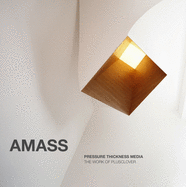 Amass: Pressure Thickness Media: The Work of Plusclover