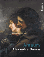 Amaury - Dumas, Alexandre, and Moreno, Carola (Editor), and Hortoneda, Manuel (Translated by)