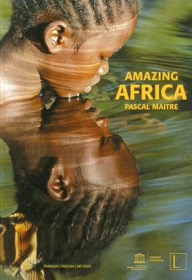 Amazing Africa - Maitre, Pascal, and UNESCO