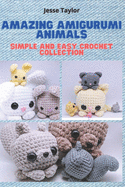 Amazing Amigurumi Animals: Simple and Easy Crochet Collection