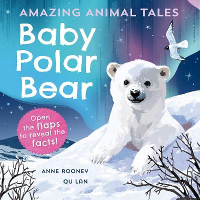 Amazing Animal Tales: Baby Polar Bear - Rooney, Anne