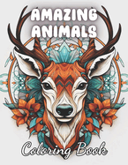 Amazing Animals Coloring Book: 100+ New and Exciting Designs
