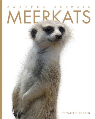 Amazing Animals: Meerkats - Bodden, Valerie
