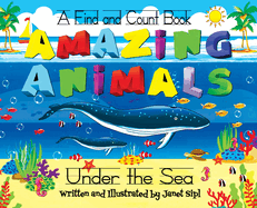 Amazing Animals, Under The Sea: A Find and Count Book