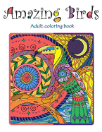 Amazing Birds: Adult Coloring Book