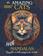 Amazing Cats: Koci bestseller, 58 kotw mandali w jako ci premium, Kocie cytaty, kolorowanka z kotami dla doroslych, ktra relaksuje, odpr  a i bawi. IDEALNE NA PREZENT