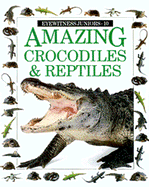 Amazing Crocodiles and Reptiles - Ling, Mary