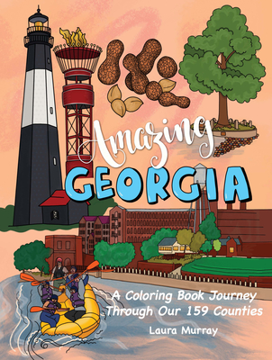 Amazing Georgia: A Coloring Book Journey Through Our 159 Counties - 