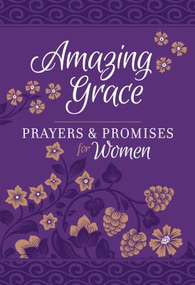 Amazing Grace: Prayers & Promises for Women - Broadstreet Publishing