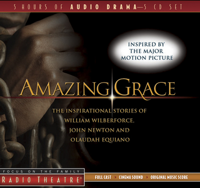 Amazing Grace: The Inspirational Stories of William Wilberforce, John Newton, and Olaudah Equiano - Arnold, Dave, Dr. (Producer), and McCusker, Paul