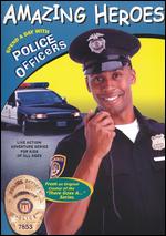 Amazing Heroes: Spend a Day with Police Officers - 