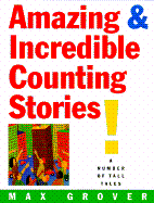 Amazing & Incredible Counting Stories!: A Number of Tall Tales - Grover, Max