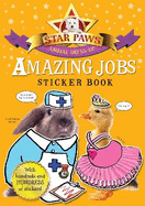 Amazing Jobs Sticker Book: Star Paws: An animal dress-up sticker book