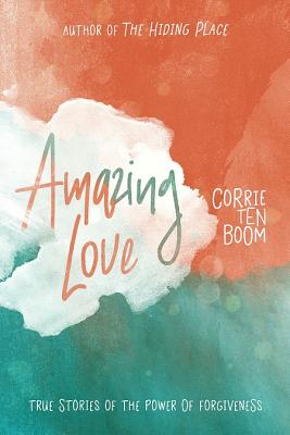 Amazing Love - Ten Boom, Corrie