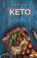 Amazing Low Carb Keto Recipes: Low Carb And High Fat Keto Recipes That You Will Love