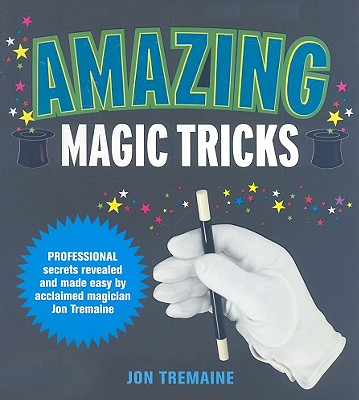 Amazing Magic Tricks - Tremaine, Jon