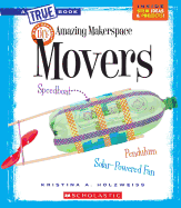 Amazing Makerspace DIY Movers (a True Book: Makerspace Projects)